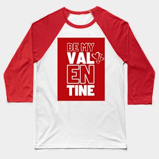 Be My Valentine Baseball T-Shirt